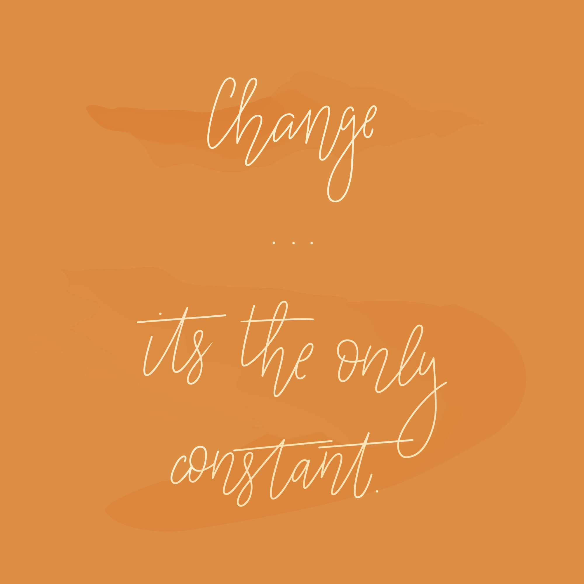 Change. It's the only constant.