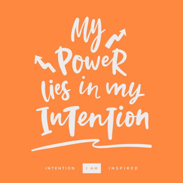 My power lies in my intention