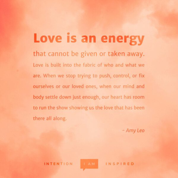 Love is an every - Amy Leo