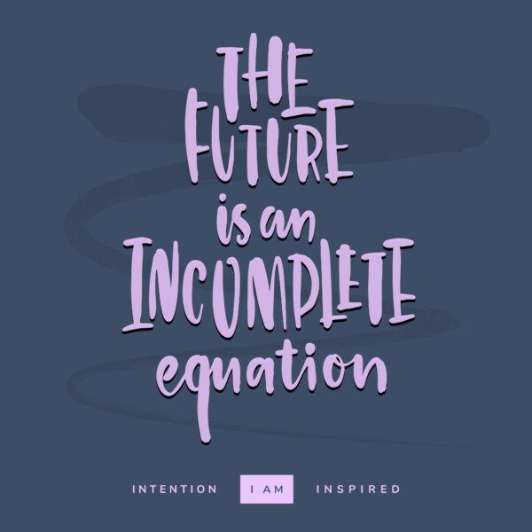 The future is an incomplete equation