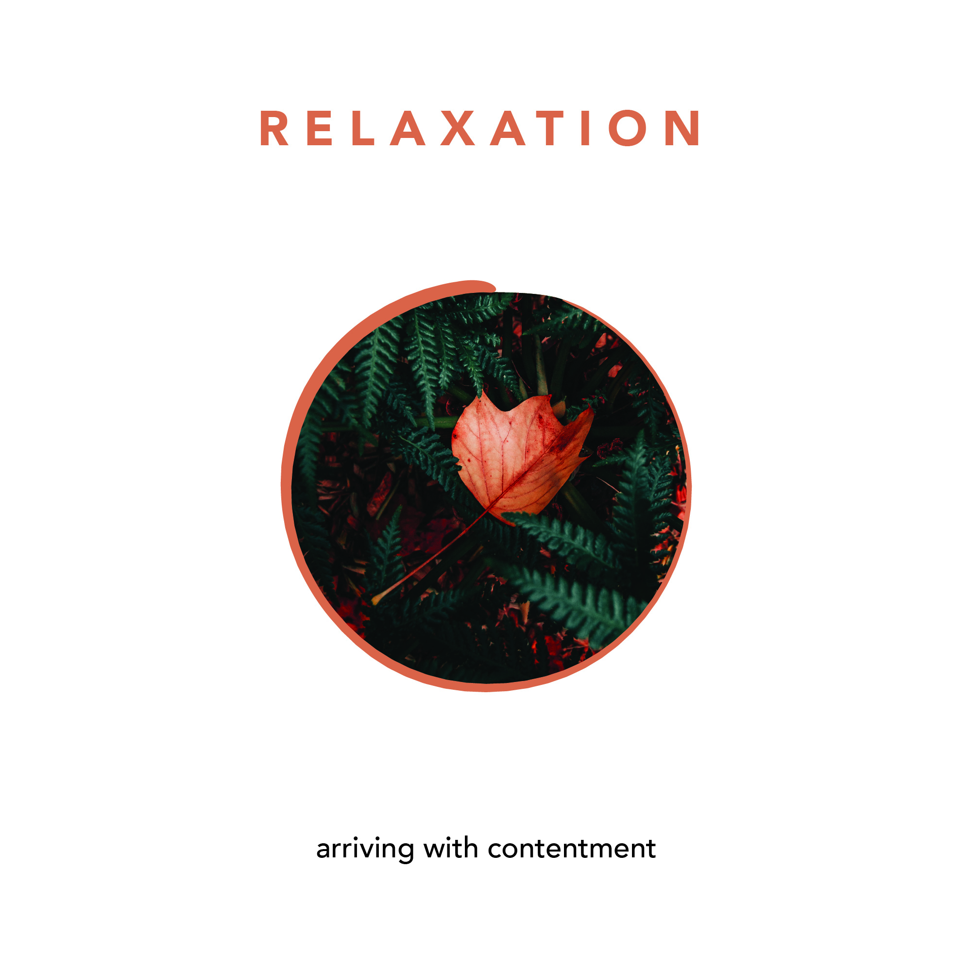 RELAXATION - being free of tension by resting with appreciation and satisfaction